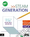 Steam generation. Strumenti di didattica inclusiva. Per la Scuola media. Con e-book. Con espansione online libro