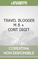 TRAVEL BLOGGER   M B + CONT DIGIT libro