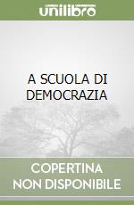 A SCUOLA DI DEMOCRAZIA