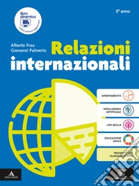Relazioni internazionali. Per il 5° anno degli Ist. tecnici e professionali. Con e-book. Con espansione online libro