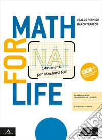 Math for life. Strumenti per studenti NAI. Per la Scuola media. Con e-book. Con espansione online libro