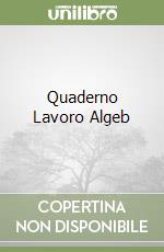 Quaderno Lavoro Algeb libro