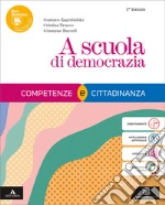 A scuola di democrazia. Competenze e Cittadinanza. Vol. unico. Con Costituzione attiva. Per il 1° biennio degli Ist. tecnici e professionali. Con e-book. Con espansione online libro