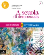 A scuola di democrazia. Competenze e Cittadinanza. Con Costituzione attiva. Per il 1° biennio degli Ist. tecnici e professionali. Con e-book. Con espansione online. Vol. 1 libro