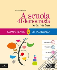 A scuola di democrazia. Competenze e Cittadinanza. Saperi di base. Per gli Ist. tecnici e professionali. Con e-book. Con espansione online libro