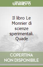 Il libro Le Monnier di scienze sperimentali. Quade libro