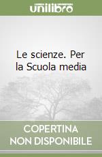 Le scienze. Per la Scuola media (2)