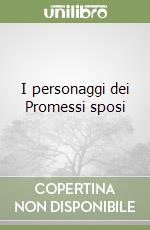 I personaggi dei Promessi sposi libro