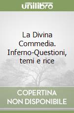 La Divina Commedia. Inferno-Questioni, temi e rice