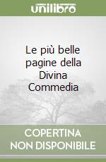 Le più belle pagine della Divina Commedia libro