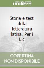 Storia e testi della letteratura latina. Per i Lic libro