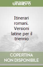 Itinerari romani. Versioni latine per il triennio libro