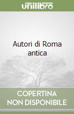 Autori di Roma antica libro