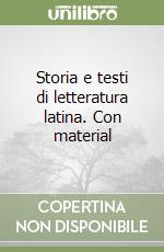 Storia e testi di letteratura latina. Con material libro