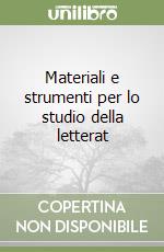 Materiali e strumenti per lo studio della letterat libro