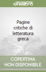 Pagine critiche di letteratura greca libro