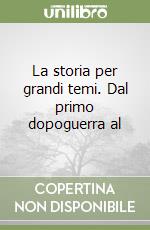 La storia per grandi temi. Dal primo dopoguerra al libro