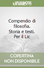 Compendio di filosofia. Storia e testi. Per il Lic libro