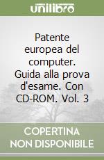 Patente europea del computer. Guida alla prova d'esame. Con CD-ROM. Vol. 3 libro