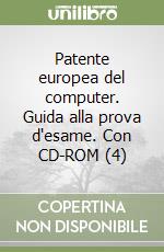 Patente europea del computer. Guida alla prova d'esame. Con CD-ROM (4) libro