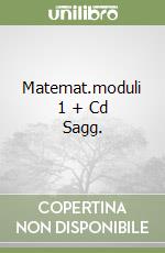Matemat.moduli 1 + Cd Sagg. libro