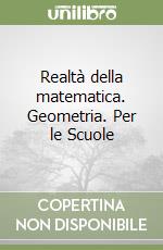 Realtà della matematica. Geometria. Per le Scuole  libro