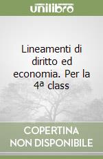 Lineamenti di diritto ed economia. Per la 4ª class libro