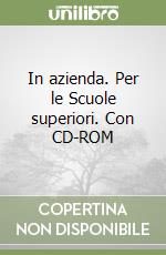 In azienda. Per le Scuole superiori. Con CD-ROM libro