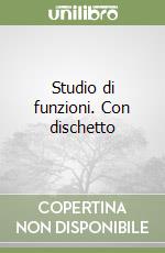 Studio di funzioni. Con dischetto libro