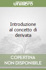 Introduzione al concetto di derivata libro