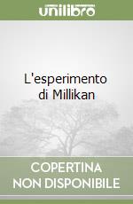 L'esperimento di Millikan libro