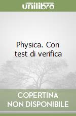 Physica. Con test di verifica libro