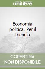 Economia politica. Per il triennio