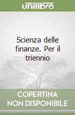 Scienza delle finanze. Per il triennio