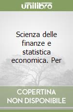 Scienza delle finanze e statistica economica. Per  libro