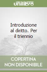 Introduzione al diritto. Per il triennio libro