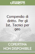 Compendio di diritto. Per gli Ist. Tecnici per geo libro