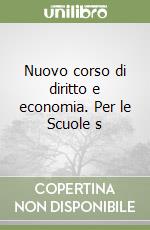 Nuovo corso di diritto e economia. Per le Scuole s libro