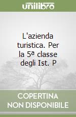 L'azienda turistica. Per la 5ª classe degli Ist. P libro