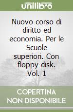 Nuovo corso di diritto ed economia. Per le Scuole superiori. Con floppy disk. Vol. 1 libro