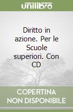 Diritto in azione. Per le Scuole superiori. Con CD