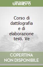 Corso di dattilografia e di elaborazione testi. Ve libro