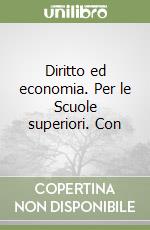 Diritto ed economia. Per le Scuole superiori. Con  libro