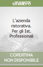 L'azienda ristorativa. Per gli Ist. Professionali libro