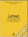 Il latino. Vocabolario della lingua latina. Latino-italiano italiano-latino libro