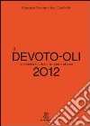 Il Devoto-Oli. Vocabolario della lingua italiana 2012 libro