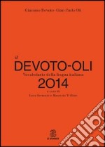 Il Devoto-Oli. Vocabolario della lingua italiana 2014 libro