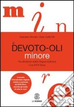 Il Devoto-Oli minore. Vocabolario della lingua italiana. Con DVD-ROM. Con aggiornamento online libro