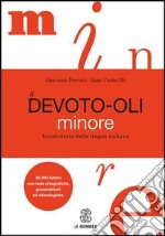 Il Devoto-Oli minore. Vocabolario della lingua italiana libro