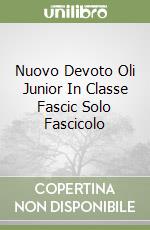 Nuovo Devoto Oli Junior In Classe Fascic Solo Fascicolo libro
